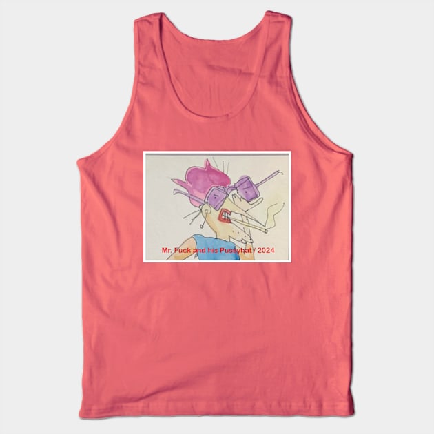 Mr. Fuck and his Pussyhat / 2024 Tank Top by Hudley Flipside